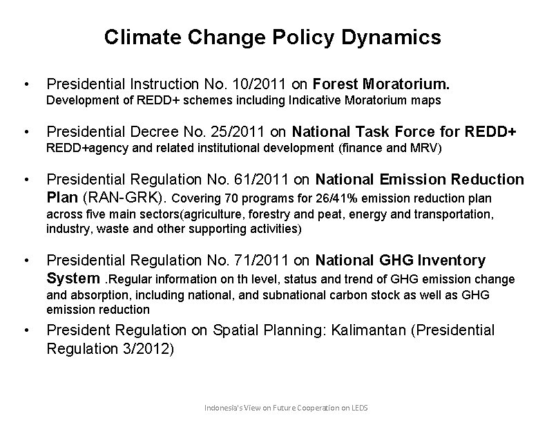 Climate Change Policy Dynamics • Presidential Instruction No. 10/2011 on Forest Moratorium. Development of