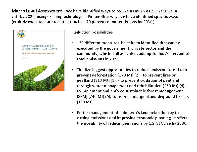 Macro Level Assessment : We have identified ways to reduce as much as 2.