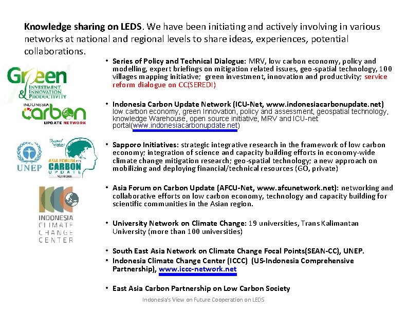 Knowledge sharing on LEDS. We have been initiating and actively involving in various networks