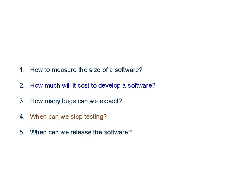 1. How to measure the size of a software? 2. How much will it
