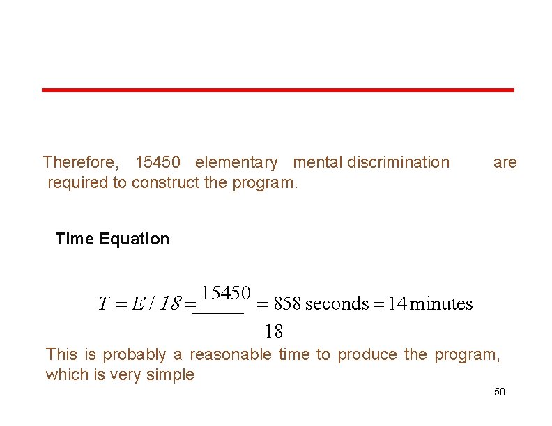 Therefore, 15450 elementary mental discrimination required to construct the program. are Time Equation T