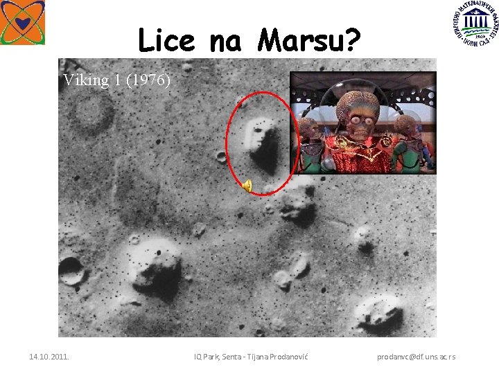 Lice na Marsu? Viking 1 (1976) 14. 10. 2011. IQ Park, Senta - Tijana