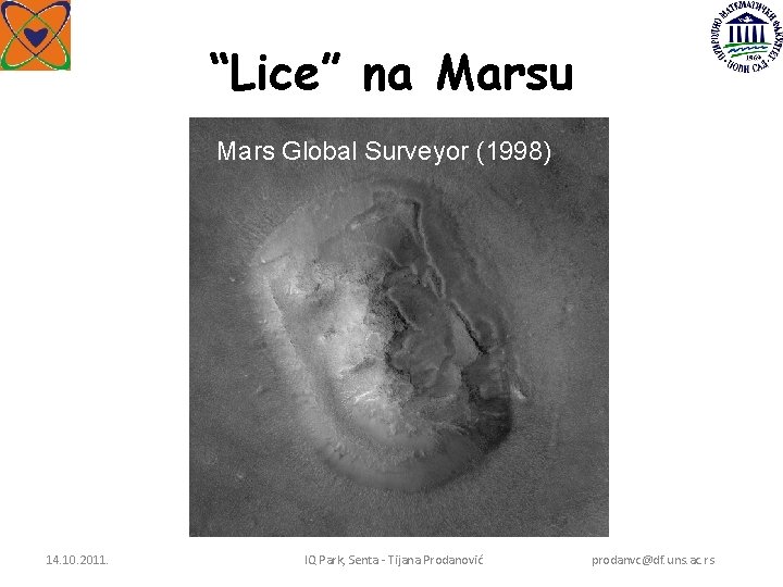 “Lice” na Marsu Mars Global Surveyor (1998) 14. 10. 2011. IQ Park, Senta -