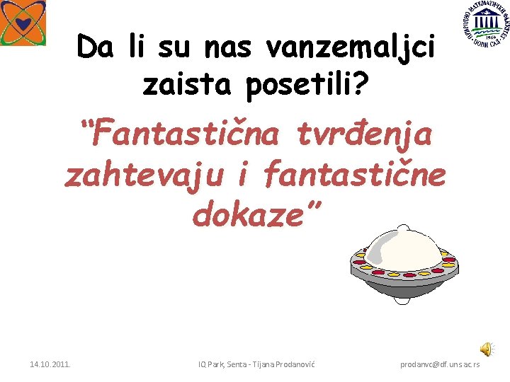 Da li su nas vanzemaljci zaista posetili? “Fantastična tvrđenja zahtevaju i fantastične dokaze” 14.