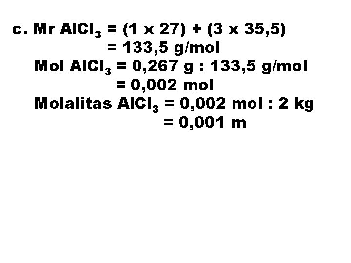 c. Mr Al. Cl 3 = (1 x 27) + (3 x 35, 5)