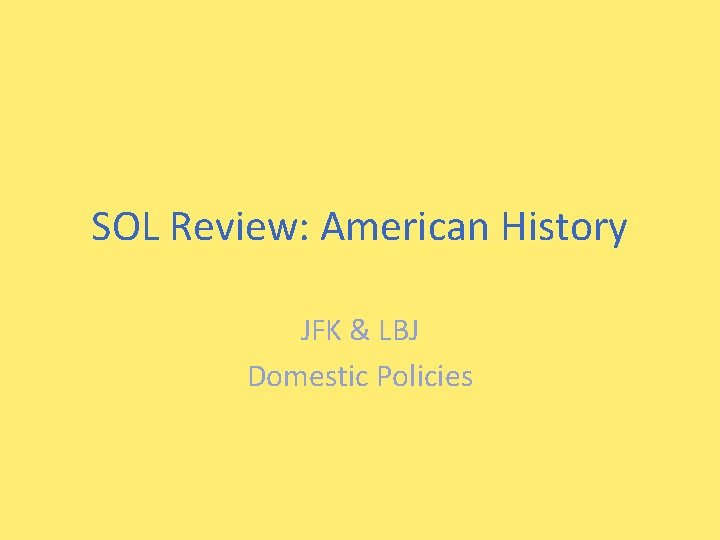 SOL Review: American History JFK & LBJ Domestic Policies 
