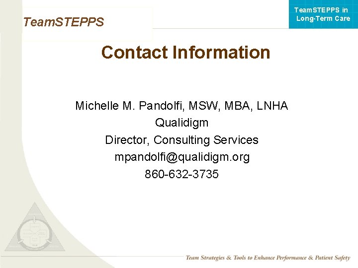 Team. STEPPS in Long-Term Care Team. STEPPS Contact Information Michelle M. Pandolfi, MSW, MBA,