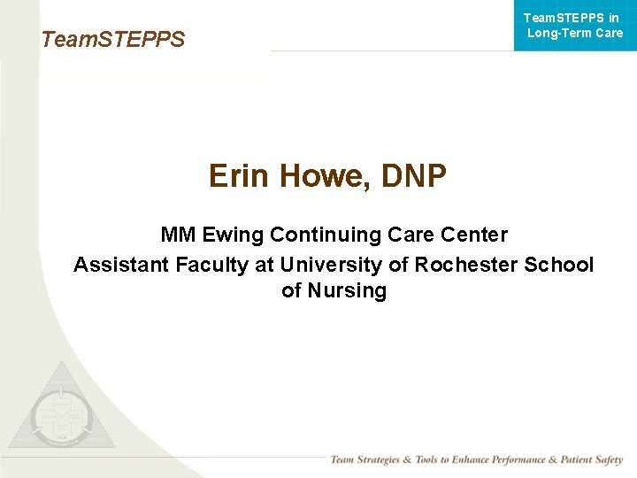 Team. STEPPS in Long-Term Care Team. STEPPS Erin Howe, DNP MM Ewing Continuing Care