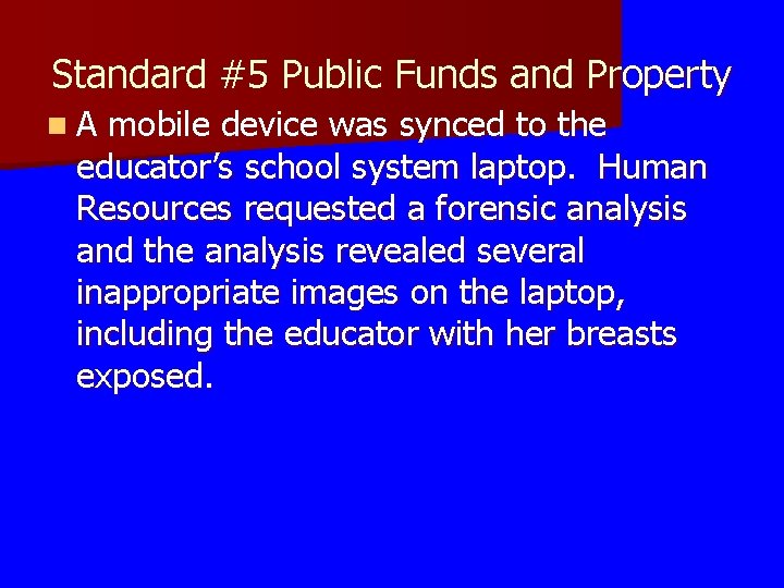 Standard #5 Public Funds and Property n A mobile device was synced to the Standard #5 Public Funds and Property n A mobile device was synced to the