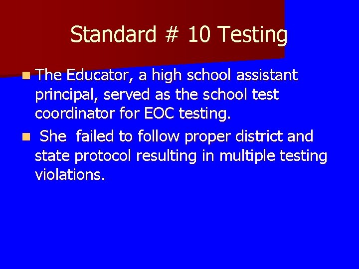 Standard # 10 Testing n The Educator, a high school assistant principal, served as Standard # 10 Testing n The Educator, a high school assistant principal, served as