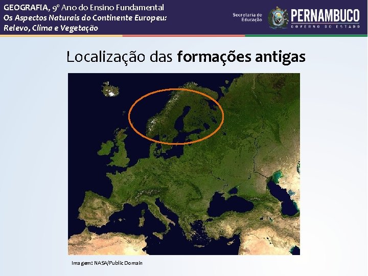 GEOGRAFIA, 9º Ano do Ensino Fundamental Os Aspectos Naturais do Continente Europeu: Relevo, Clima