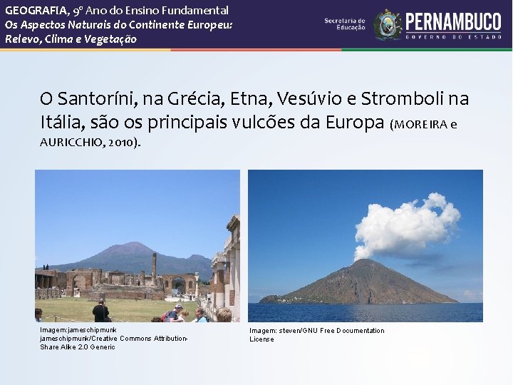 GEOGRAFIA, 9º Ano do Ensino Fundamental Os Aspectos Naturais do Continente Europeu: Relevo, Clima