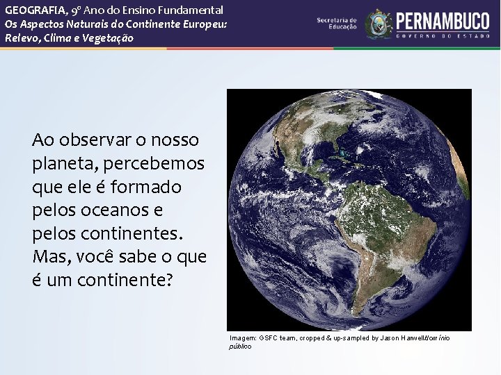 GEOGRAFIA, 9º Ano do Ensino Fundamental Os Aspectos Naturais do Continente Europeu: Relevo, Clima