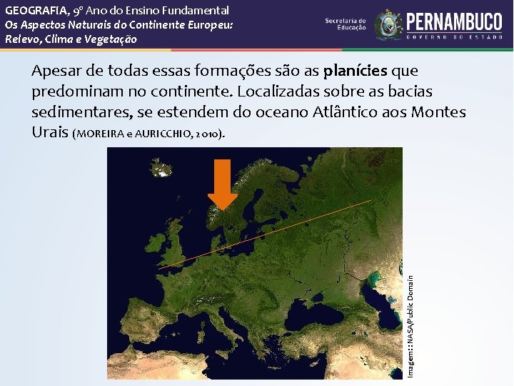 GEOGRAFIA, 9º Ano do Ensino Fundamental Os Aspectos Naturais do Continente Europeu: Relevo, Clima