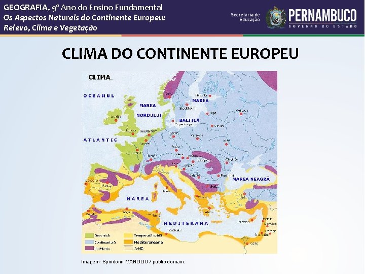 GEOGRAFIA, 9º Ano do Ensino Fundamental Os Aspectos Naturais do Continente Europeu: Relevo, Clima