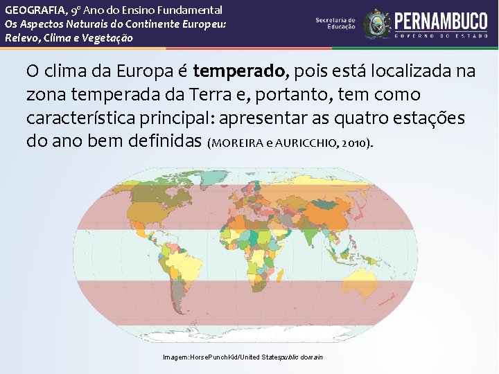 GEOGRAFIA, 9º Ano do Ensino Fundamental Os Aspectos Naturais do Continente Europeu: Relevo, Clima