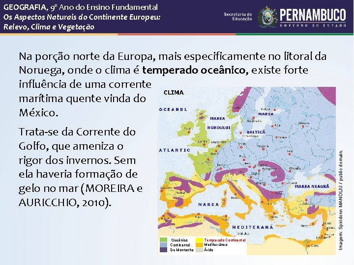 GEOGRAFIA, 9º Ano do Ensino Fundamental Os Aspectos Naturais do Continente Europeu: Relevo, Clima