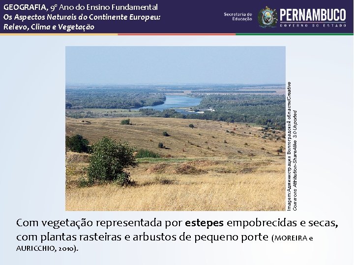 Imagem: Администрация Волгоградской области/Creative Commons Attribution-Share. Alike 3. 0 Unported GEOGRAFIA, 9º Ano do