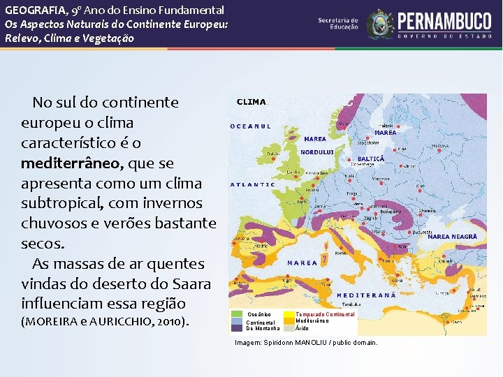 GEOGRAFIA, 9º Ano do Ensino Fundamental Os Aspectos Naturais do Continente Europeu: Relevo, Clima