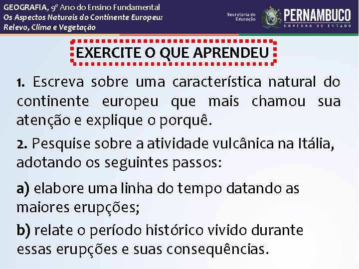 GEOGRAFIA, 9º Ano do Ensino Fundamental Os Aspectos Naturais do Continente Europeu: Relevo, Clima