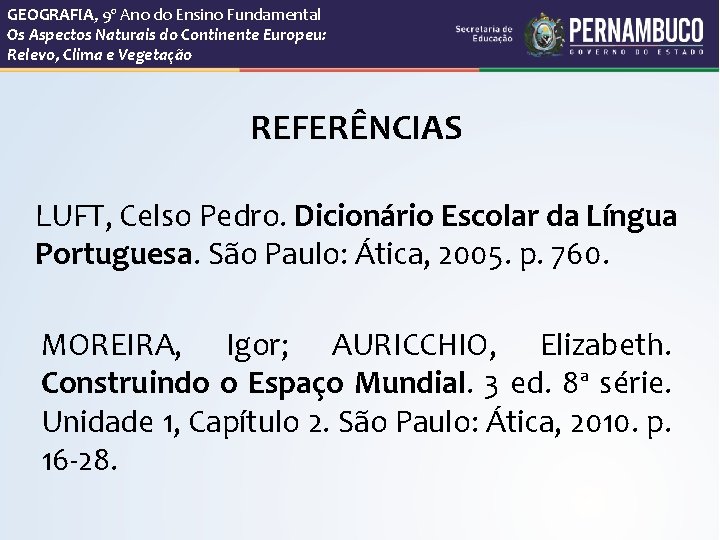 GEOGRAFIA, 9º Ano do Ensino Fundamental Os Aspectos Naturais do Continente Europeu: Relevo, Clima