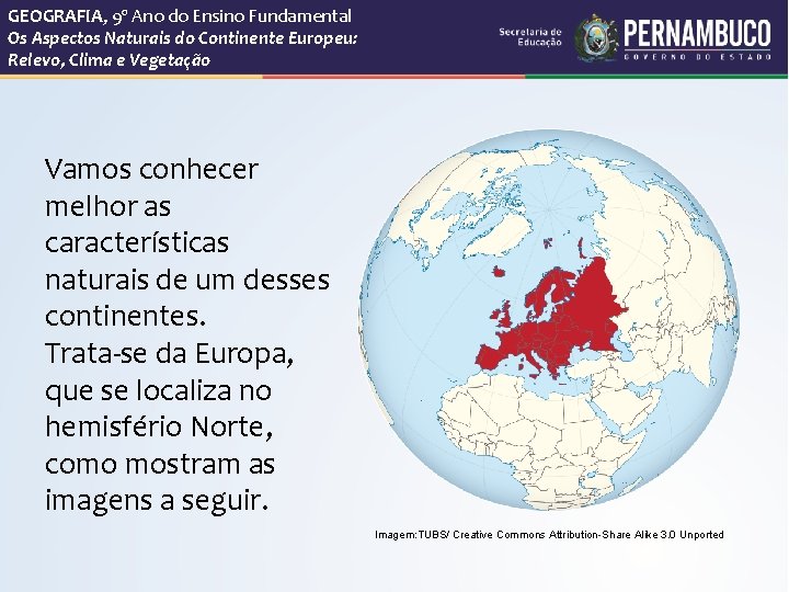 GEOGRAFIA, 9º Ano do Ensino Fundamental Os Aspectos Naturais do Continente Europeu: Relevo, Clima