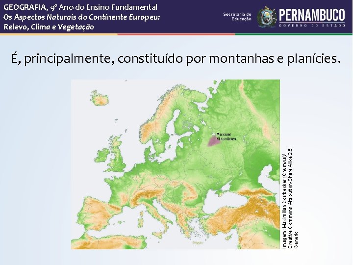 GEOGRAFIA, 9º Ano do Ensino Fundamental Os Aspectos Naturais do Continente Europeu: Relevo, Clima