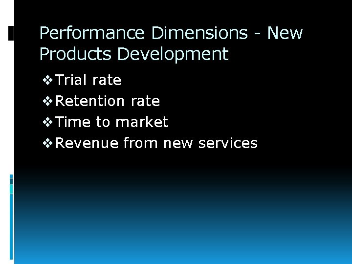 Performance Dimensions - New Products Development v Trial rate v Retention rate v Time