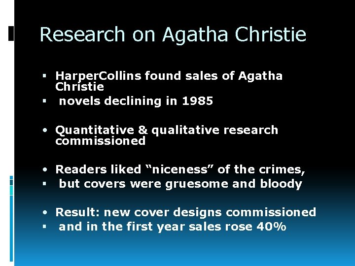 Research on Agatha Christie Harper. Collins found sales of Agatha Christie novels declining in