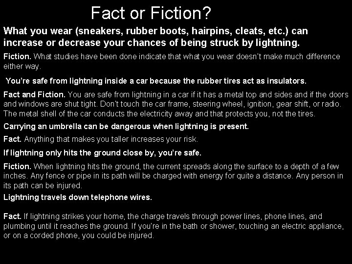 Fact or Fiction? What you wear (sneakers, rubber boots, hairpins, cleats, etc. ) can