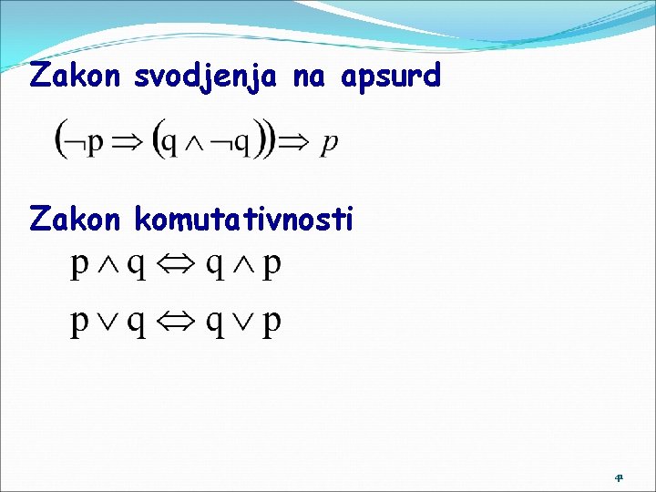 Zakon svodjenja na apsurd Zakon komutativnosti 41 