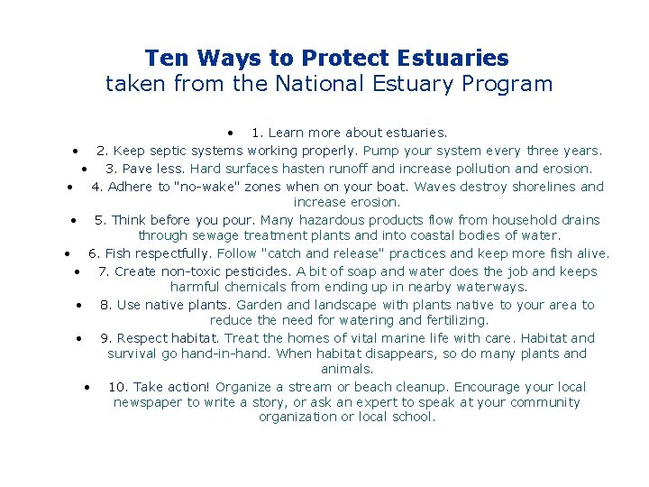 Ten Ways to Protect Estuaries taken from the National Estuary Program • 1. Learn