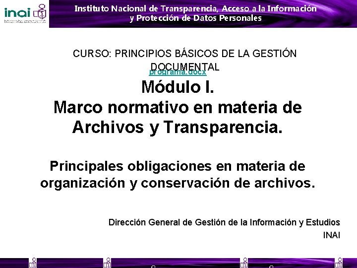 Instituto Nacional de Transparencia, Acceso a la Información y Protección de Datos Personales CURSO:
