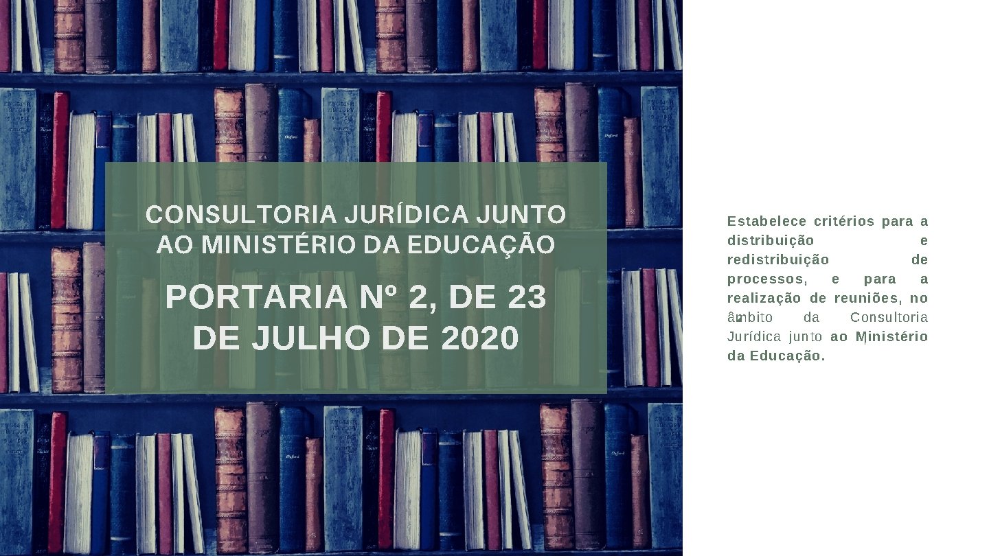 CONSULTORIA JURÍDICA JUNTO AO MINISTÉRIO DA EDUCAÇÃO PORTARIA Nº 2, DE 23 DE JULHO