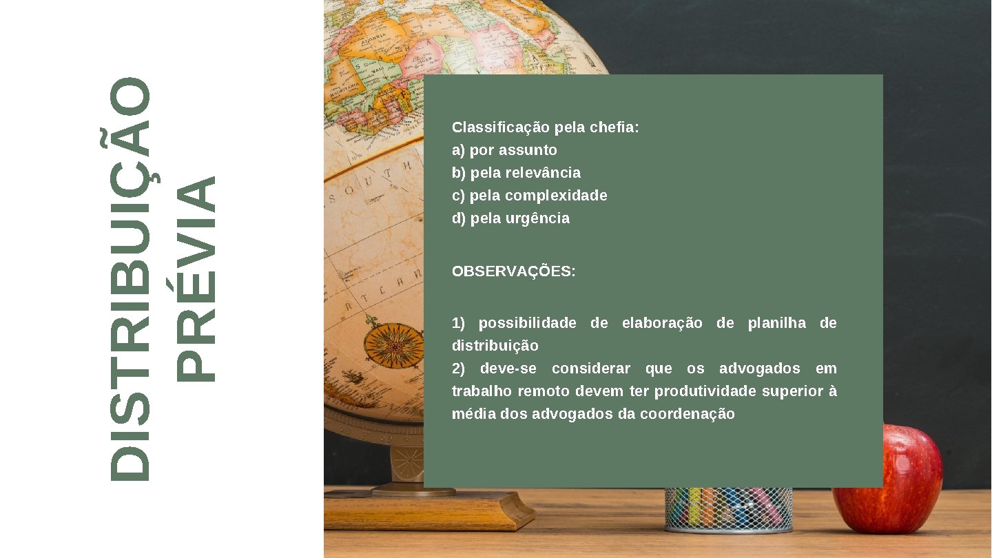 DISTRIBUIÇÃO PRÉVIA Classificação pela chefia: a) por assunto b) pela relevância c) pela complexidade