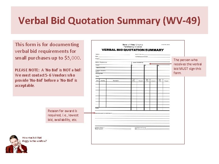 Verbal Bid Quotation Summary (WV-49) This form is for documenting verbal bid requirements for Verbal Bid Quotation Summary (WV-49) This form is for documenting verbal bid requirements for
