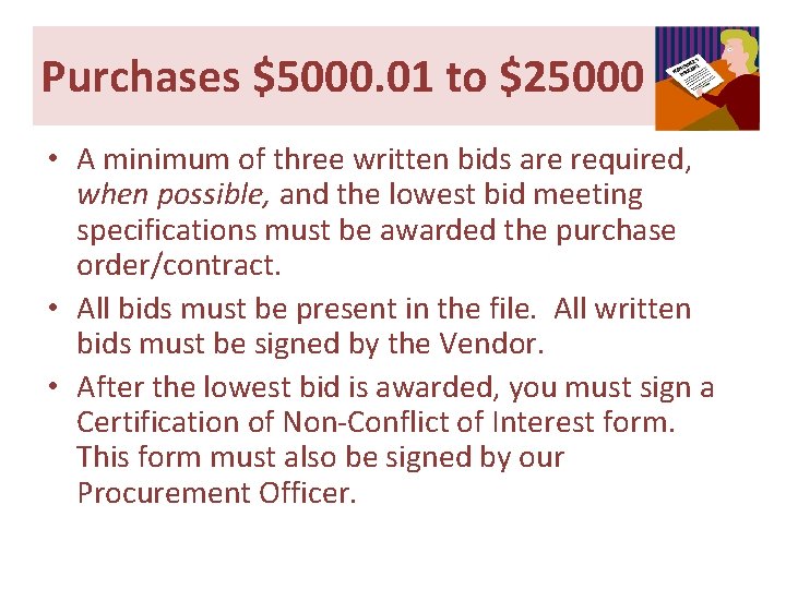 Purchases $5000. 01 to $25000 • A minimum of three written bids are required, Purchases $5000. 01 to $25000 • A minimum of three written bids are required,
