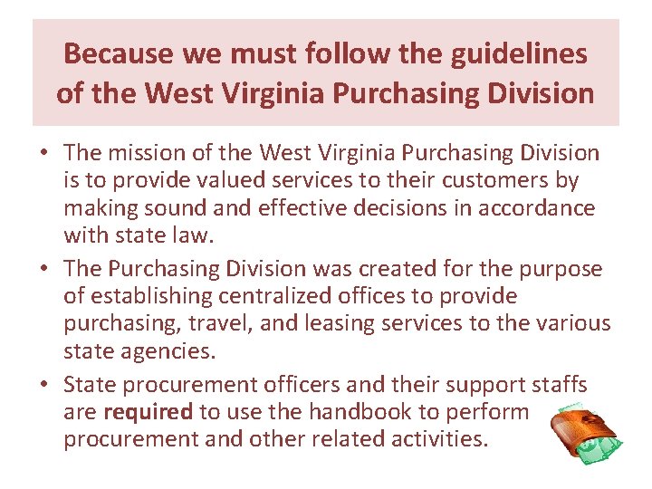 Because we must follow the guidelines of the West Virginia Purchasing Division • The Because we must follow the guidelines of the West Virginia Purchasing Division • The