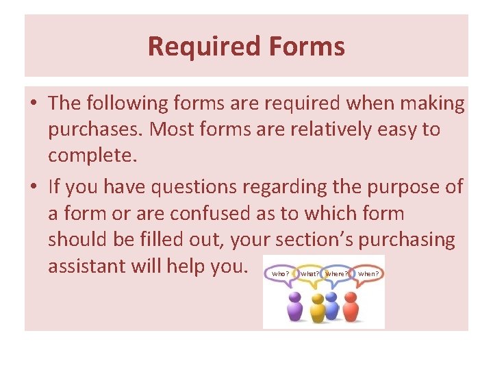 Required Forms • The following forms are required when making purchases. Most forms are Required Forms • The following forms are required when making purchases. Most forms are