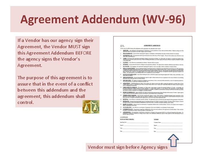 Agreement Addendum (WV-96) If a Vendor has our agency sign their Agreement, the Vendor Agreement Addendum (WV-96) If a Vendor has our agency sign their Agreement, the Vendor