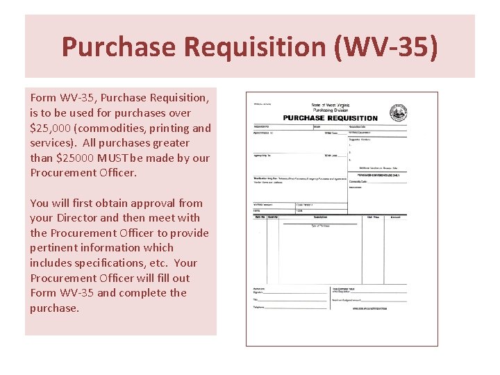 Purchase Requisition (WV-35) Form WV-35, Purchase Requisition, is to be used for purchases over Purchase Requisition (WV-35) Form WV-35, Purchase Requisition, is to be used for purchases over