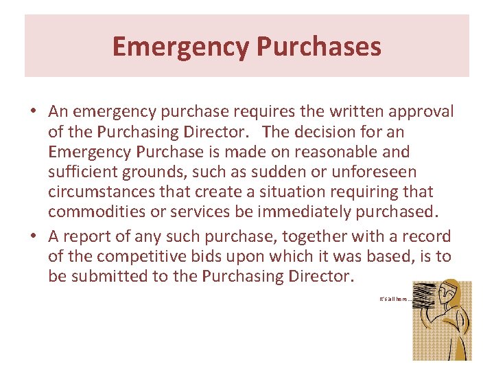 Emergency Purchases • An emergency purchase requires the written approval of the Purchasing Director. Emergency Purchases • An emergency purchase requires the written approval of the Purchasing Director.