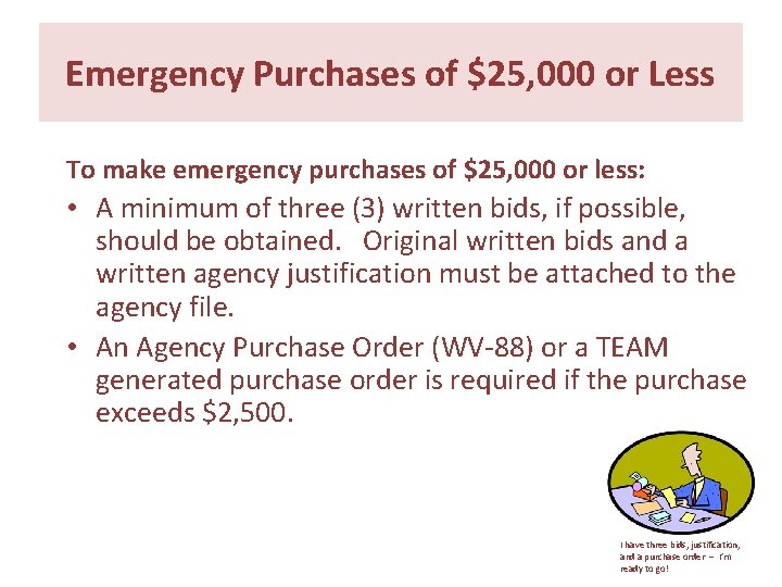 Emergency Purchases of $25, 000 or Less To make emergency purchases of $25, 000 Emergency Purchases of $25, 000 or Less To make emergency purchases of $25, 000