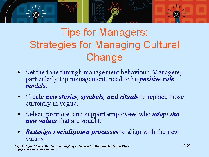 Tips for Managers: Strategies for Managing Cultural Change • Set the tone through management