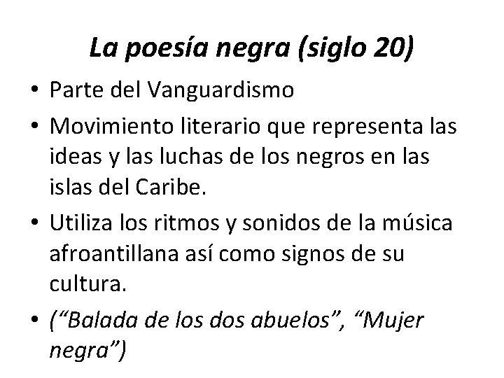 La poesía negra (siglo 20) • Parte del Vanguardismo • Movimiento literario que representa La poesía negra (siglo 20) • Parte del Vanguardismo • Movimiento literario que representa