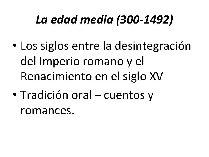 La edad media (300 -1492) • Los siglos entre la desintegración del Imperio romano La edad media (300 -1492) • Los siglos entre la desintegración del Imperio romano
