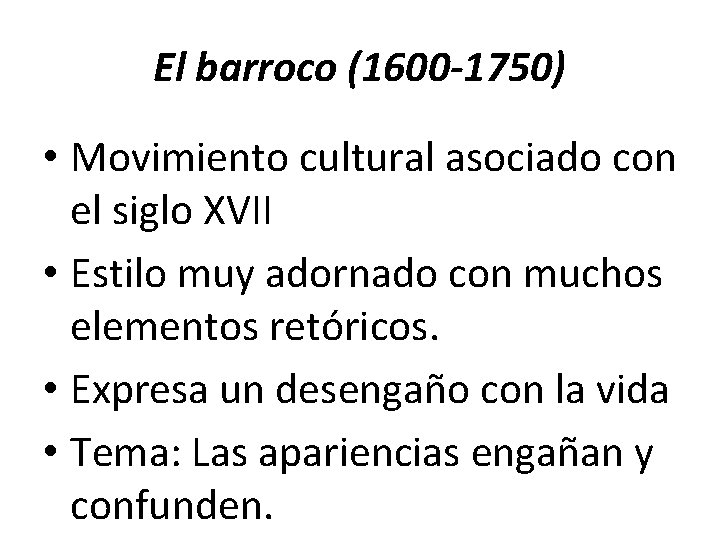 El barroco (1600 -1750) • Movimiento cultural asociado con el siglo XVII • Estilo El barroco (1600 -1750) • Movimiento cultural asociado con el siglo XVII • Estilo