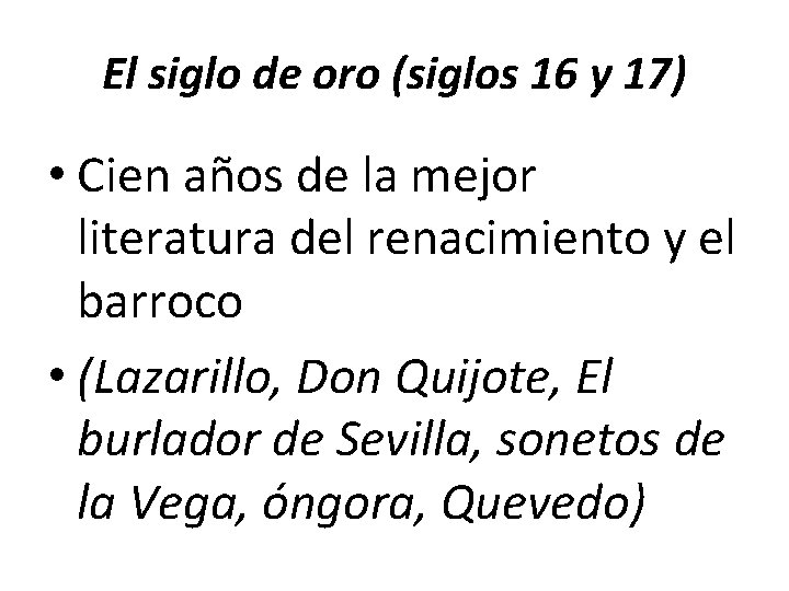 El siglo de oro (siglos 16 y 17) • Cien años de la mejor El siglo de oro (siglos 16 y 17) • Cien años de la mejor