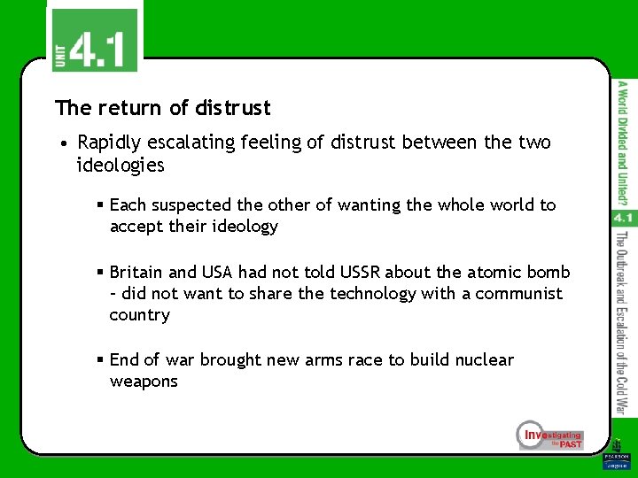 The return of distrust • Rapidly escalating feeling of distrust between the two ideologies The return of distrust • Rapidly escalating feeling of distrust between the two ideologies