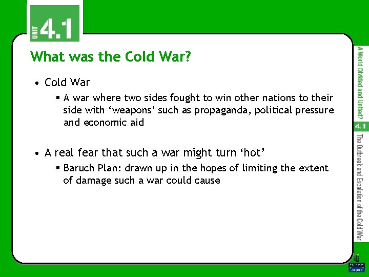 What was the Cold War? • Cold War § A war where two sides What was the Cold War? • Cold War § A war where two sides